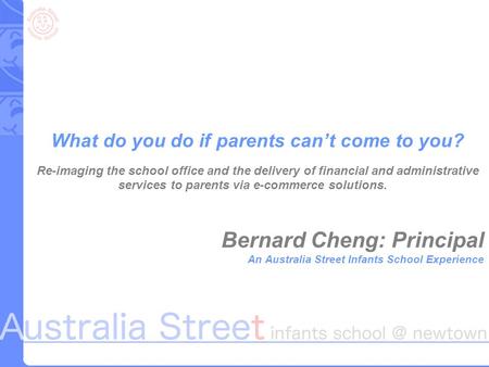 What do you do if parents can’t come to you? Re-imaging the school office and the delivery of financial and administrative services to parents via e-commerce.
