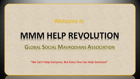 Welcome in “We Can’t Help Everyone, But Every One Can Help Someone”
