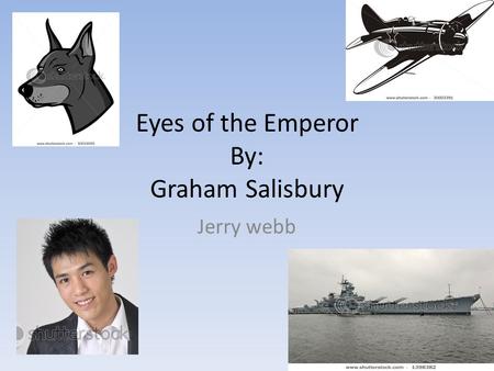 Eyes of the Emperor By: Graham Salisbury Jerry webb.
