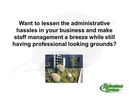 Want to lessen the administrative hassles in your business and make staff management a breeze while still having professional looking grounds?