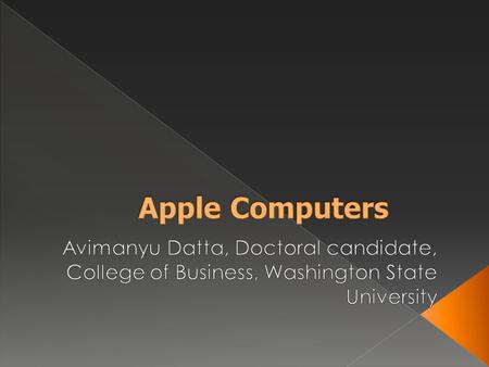  History of the Apple Computer.  From the beginning which was in 1976 through the present 2007.  Prediction of the near future and new Apple Computer.