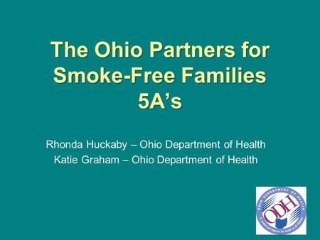 The Ohio Partners for Smoke-Free Families 5A’s