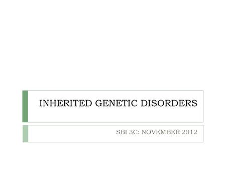 INHERITED GENETIC DISORDERS