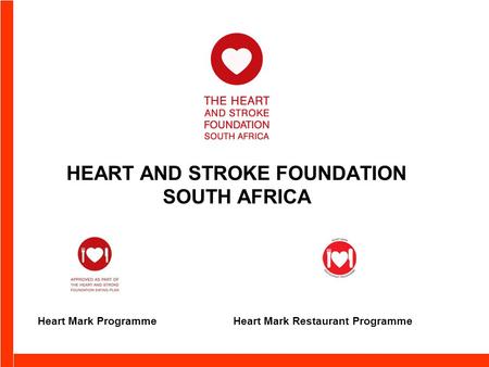 HEART AND STROKE FOUNDATION SOUTH AFRICA Heart Mark ProgrammeHeart Mark Restaurant Programme.