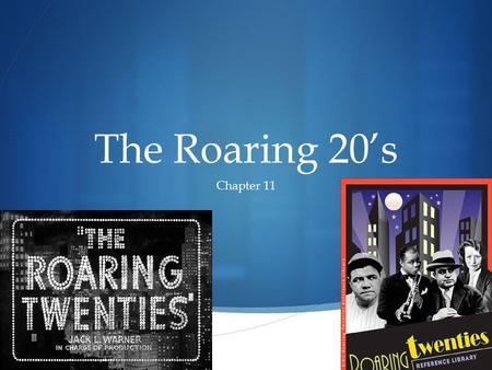The Roaring 20’s Chapter 11 The Roaring 20’s  We will discuss 5 topics from the era throughout the week:  Monday- The Automobile Industry  Tuesday-