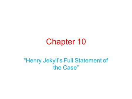 “Henry Jekyll’s Full Statement of the Case”