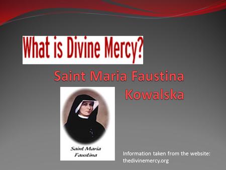 Information taken from the website: thedivinemercy.org.