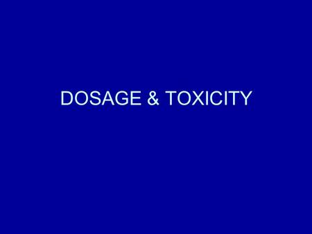 DOSAGE & TOXICITY. A lack of understanding of these principles can lead to improperly labeling as toxic ingredients that are beneficial when used in the.