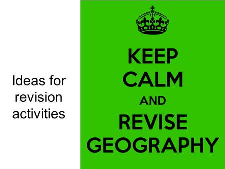 Ideas for revision activities. Show me the answer! Using mini-whiteboards, true/false cards, hand signals, different coloured cards etc. pupils must show.