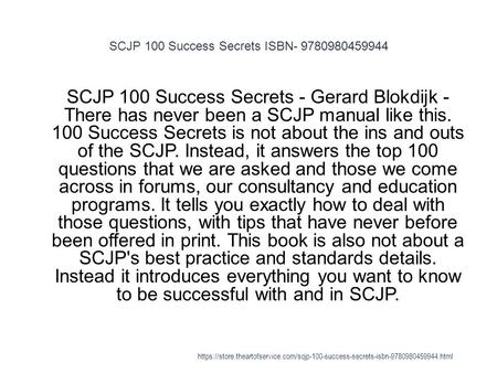 SCJP 100 Success Secrets ISBN- 9780980459944 1 SCJP 100 Success Secrets - Gerard Blokdijk - There has never been a SCJP manual like this. 100 Success Secrets.