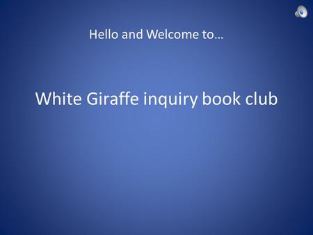 White Giraffe inquiry book club Hello and Welcome to…