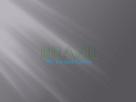 By: Joe and Carson November 19, 1889 (21-star version) Adopted: May 11, 1992 (27-star version) The national flag of Brazil is a blue disc hiding a starry.