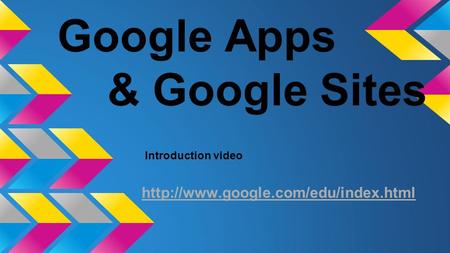 Google Apps & Google Sites Introduction video