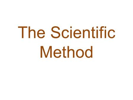 The Scientific Method. What is the Scientific Method? A scientific guide to problem solving.