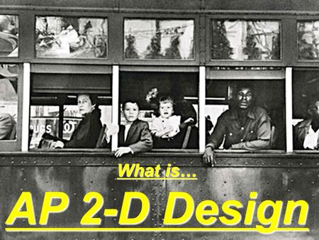 What is… AP 2-D Design. Sky and Water MC Escher (The core of visual thinking is) “how an image is composed of its parts” - Rudolf Arnheim.