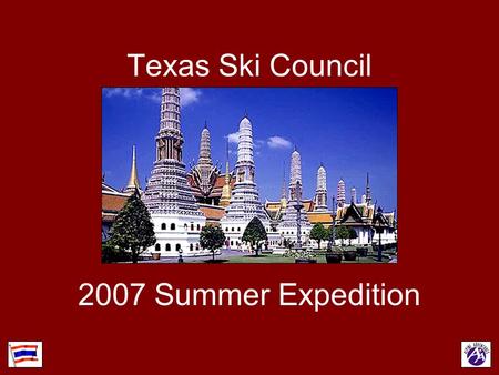 Texas Ski Council 2007 Summer Expedition. Thailand Bangkok, Chiang Mai, Phuket.