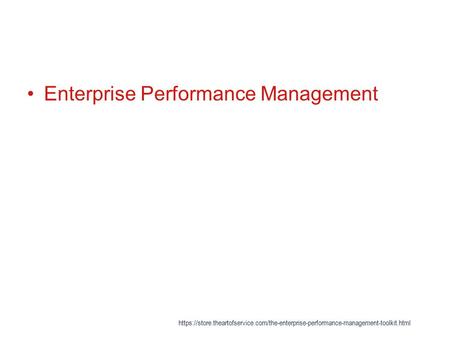 Enterprise Performance Management https://store.theartofservice.com/the-enterprise-performance-management-toolkit.html.