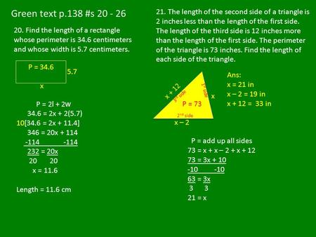 Green text p.138 #s 20 - 26 21. The length of the second side of a triangle is 2 inches less than the length of the first side. The length of the third.