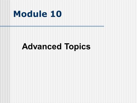 Module 10 Advanced Topics. DNS and DHCP DHCP can be configured to auto- update (using DDNS) the forward and reverse map zones Can be secured using allow-update.