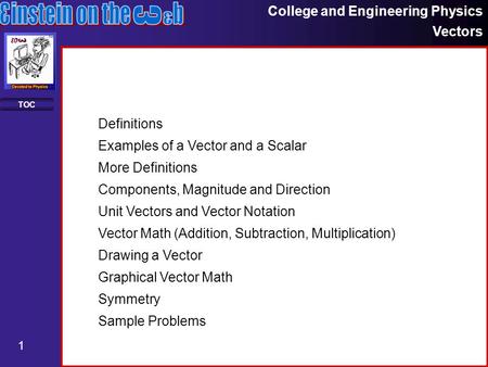 Definitions Examples of a Vector and a Scalar More Definitions