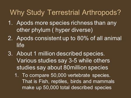 Why Study Terrestrial Arthropods?
