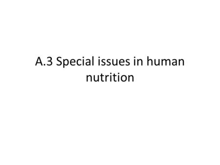 A.3 Special issues in human nutrition. IB Assessment Statement Distinguish between human mile and artificial milk used for bottle feeding.