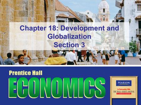 Chapter 18: Development and Globalization Section 3