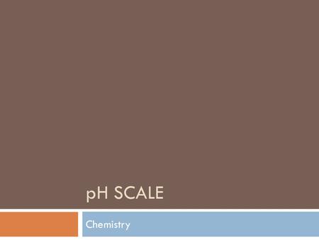PH SCALE Chemistry. Dissociation  Water will split apart to give a H +1 ion and an OH -1 ion. H 2 O (l)  H +1 (aq) + OH -1 (aq) The equilibrium constant.