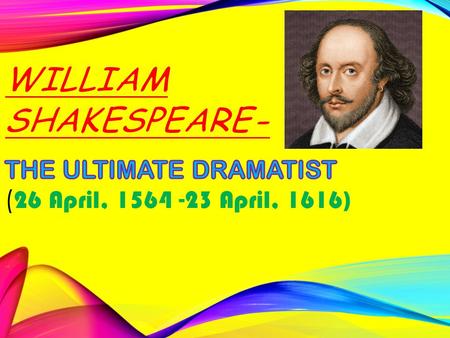William Shakespeare was the son of John Shakespeare and Mary Arden. He was born on or near April 23, 1564 in Stratford-upon-Avon, London. At the age of.