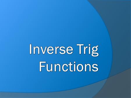 Inverses  How do we know if something has an inverse? ○ Vertical line tests tell us if something is a function ○ Horizontal line tests will tell us if.