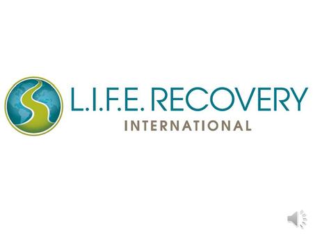 Thank you for taking the time to view this L.I.F.E. Recovery Model What you are about to see is a compilation of “Best Practices” for addiction recovery.