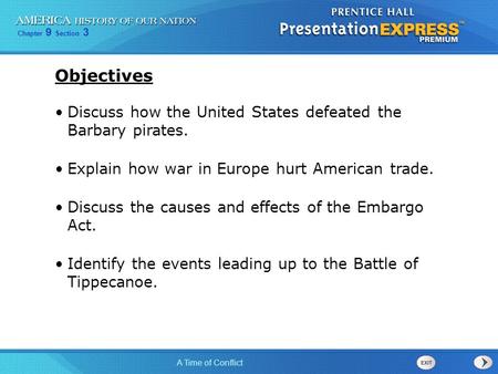 Objectives Discuss how the United States defeated the Barbary pirates.