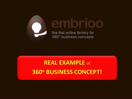 Want to learn? Join our Creative teams and develop other concepts together! Want to use? Find THE concept for you or order one! www.embrioo.com the first.