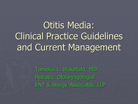 Otitis Media: Clinical Practice Guidelines and Current Management