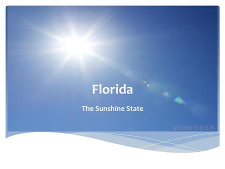 Florida The Sunshine State.  After WWII – swampy, flat, marshland began to change with the development of agriculture and urbanization  Land drained.