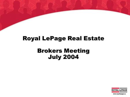 Royal LePage Real Estate Brokers Meeting July 2004.