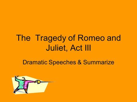 The Tragedy of Romeo and Juliet, Act III