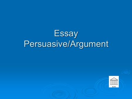 Essay Persuasive/Argument. AIMS NEXT WEEK   Students report to their 4 th period class.   Testing is from 9:07-11:35 – The rest of the day will be.