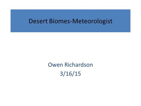 Desert Biomes-Meteorologist