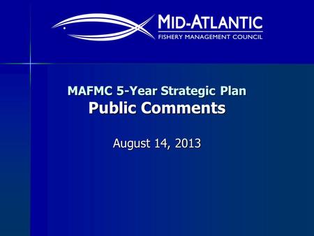 MAFMC 5-Year Strategic Plan Public Comments August 14, 2013.