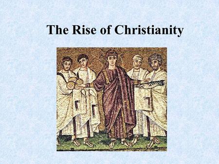 The Rise of Christianity. Early Empire Includes Diverse Religions Roman empire was culturally diverse Rome tolerated varied religious beliefs as long.