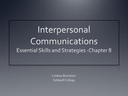 Overview What is (good) interpersonal communication? Who do we need to use excellent interpersonal communication with? Purpose of effective interpersonal.