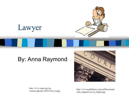 Lawyer By: Anna Raymond  oday/original/Lawyer_Clipart.jpg  content/uploads/2009/03/lawyer.jpg.
