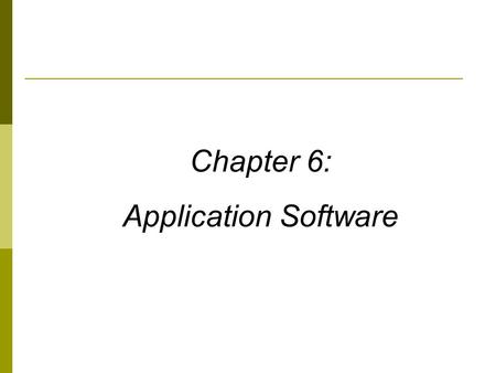 Chapter 6: Application Software.