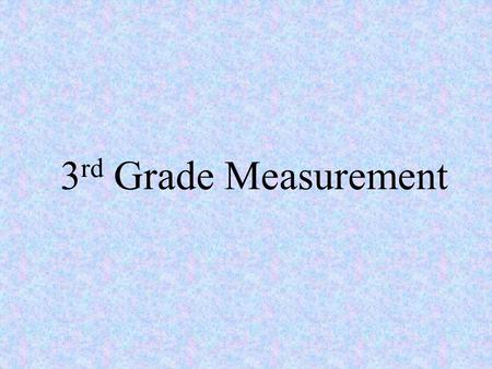 3rd Grade Measurement.