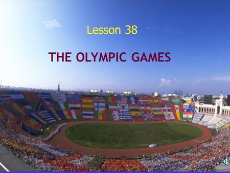 Lesson 38 THE OLYMPIC GAMES Revision Look at the pictures and tell what sports they are.
