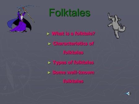 Characteristics of folktales Some well-known folktales