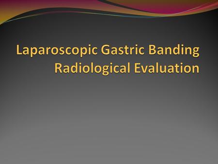 What is a Lap-Band? A restrictive gastric banding procedure was first introduced in 1983 made adjustable in 1986 made available laparoscopically in the.