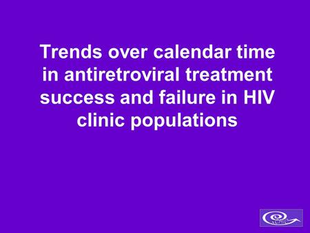 Trends over calendar time in antiretroviral treatment success and failure in HIV clinic populations.