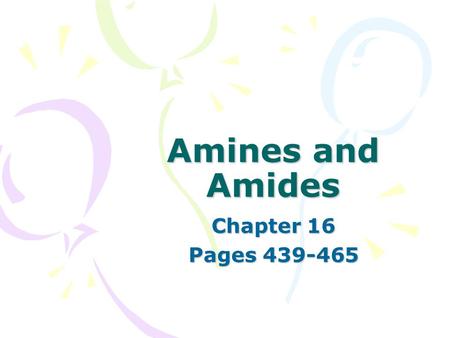 Amines and Amides Chapter 16 Pages 439-465. Nitrogen Fourth most common atom in living systems. Important component of the structure of nucleic acids,